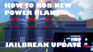 [FULL GUIDE] HOW TO ROB NEW POWER PLANT IN ROBLOX JAILBREAK