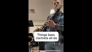 Things all Bass Clarinet players do