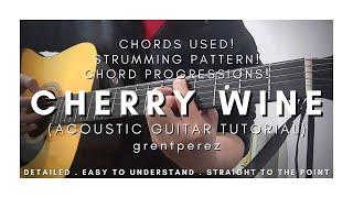 DETAILED Guitar Tutorial on How to Play CHERRY WINE by GRENTPEREZ ||| Acoustic Guitar Version