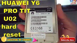 HUAWEI Y6 PRO TIT U02 hard reset/2018