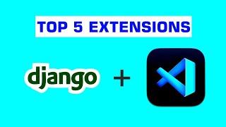 Best VSCode Extensions for Django.