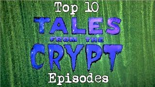 Top 10 Tales From The Crypt Episodes