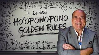 Ho'oponopono Golden Rules - Teachings by Dr. Joe Vitale