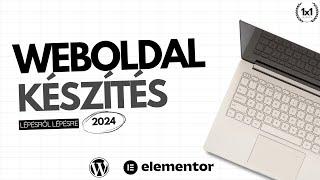 Weboldal Készítés [2024] INGYENES eszközökkel a tervezéstől a megvalósításig | WordPress + Elementor