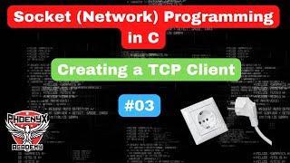 #03 Socket Programming in C: Creating a TCP Client