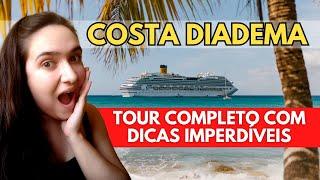 COSTA DIADEMA | Conheça Tudo Sobre o Navio Em Um Tour Completo | Cruzeiro de Réveillon