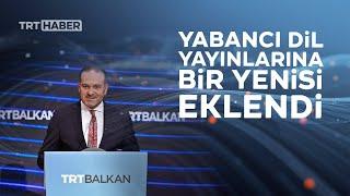 TRT Genel Müdürü Sobacı: TRT Balkan bölgenin dünyaya açılan yeni yüzü olacak