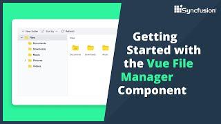 Getting Started with the Vue File Manager