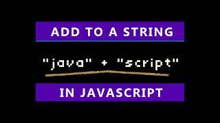 JavaScript How To Add (Append) To A String