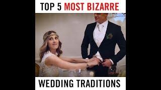 Top 5 most bizarre wedding traditions