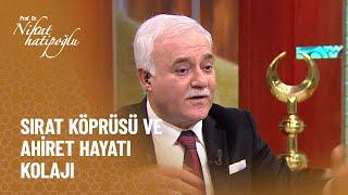 Sırat köprüsü ve ahiret hayatı - Nihat Hatipoğlu ile Dosta Doğru Kolajı