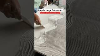 Upcycle Large Canvas Art | DIY textured wall art