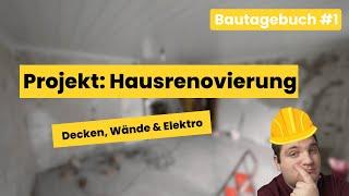 In 30 Tagen: Decken, Wände, Tapeten & Elektroinstallation renovieren | Bautagebuch #1