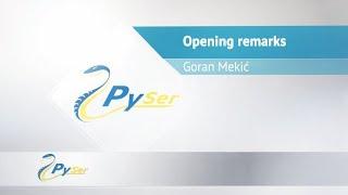 Goran Mekić - Opening remarks (PySer 2018)