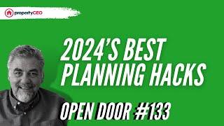 2024’s Best Planning Hacks - propertyCEO Open Door EP 133