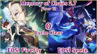 NEW MOC 2.7 Floor 12 - E0S1 Firefly x E0S1 Seele 0 Cycle Clear | 01流萤01希儿0T虫王 | Honkai Star Rail