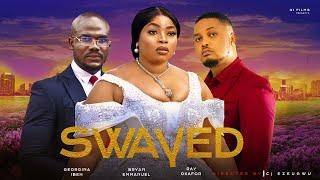 SWAYED (FULL MOVIE) -GEORGINA IBEH, SEDATER SAVIOUR, BRYAN EMMANUEL | 2023 NOLLYWOOD HIT MOVIE