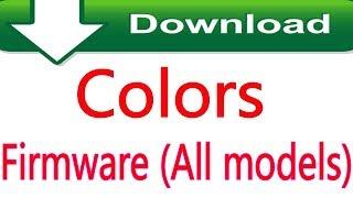 How To Free Download Colors firmware (all Models)