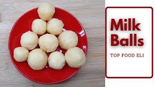 How To Make Milk Balls | Top Food Eli