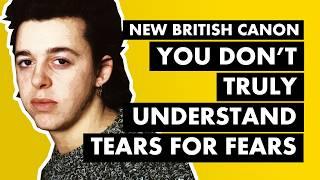 Tears For Fears - Dancing To Their Own Trauma ("Mad World") | New British Canon