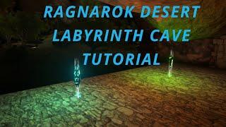 ARK - LIFE'S LABYRINTH TUTORIAL - RAGNAROK DESERT CAVE