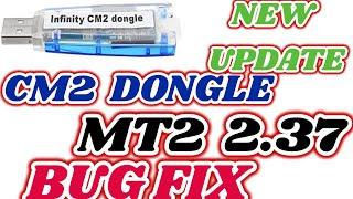 Cm2 Dongle New Update   MT2 v2.37 repair and service features Update Infinity Cm2 MTK Tool Complete