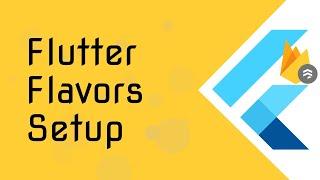 Flutter Flavors - Full - (Advance Flutter Tutorials) - Separating Build Environment in Flutter