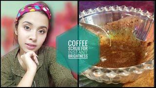 COFFEE SCRUB FOR BRIGHT, GLOWING AND CLEAR SKIN | Devanshi kalra