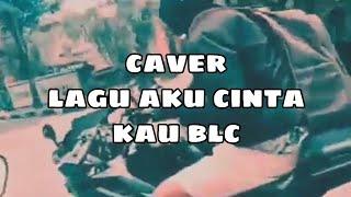 aku-cinta-kau BCL caver