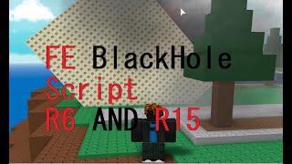 Roblox FE BlackHole Script Ep. #1 \ R6 And R15