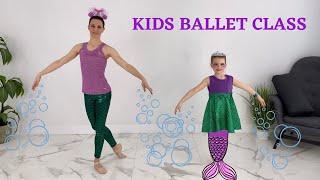 Ballet Class For Kids | Mermaid Princess Ballet | Ballet For Kids (Age 3-8)