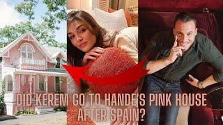 Did Kerem go to Hande's pink house after Spain?