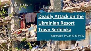 A deadly attack on a Ukrainian resort town of Serhiivka, Odesa Oblast