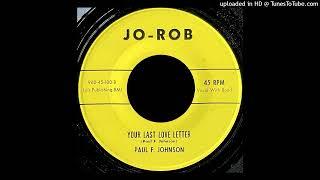 Paul F. Johnson - Your Last Love Letter - Jo-Rob 45