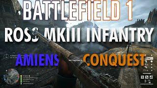 Ross MKIII Infantry Gameplay - Battlefield 1 Conquest No Commentary