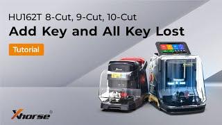 HU162T 8-Cut, 9-Cut, 10-Cut Add Key and All Key Lost Tutorial | Xhorse