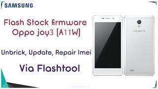 Flash Stock firmware Oppo joy3 (A11W) Unbrick, Update, Repair Imei ... with Flashtool