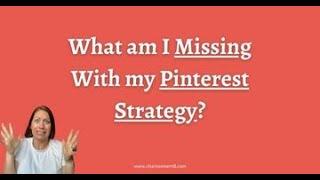 What Am I Missing With My Pinterest Strategy