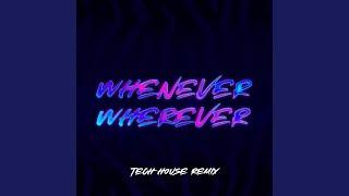 Whenever Wherever (Tech House Remix)