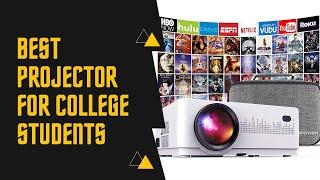 Best Projector For College Students – Top 5 Picks & Reviews