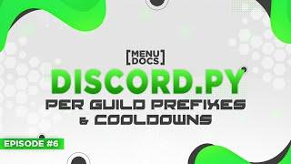 Discord.py Bot Tutorial - Per Guild Prefixes & Cooldowns (Episode #6) | MenuDocs