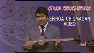 OTAJON XUDOYSHUKUROV  EFIRGA CHIQMAGAN VIDEOLAR