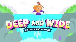 Deep and Wide (REMIX) NEW Listener Kids Version - plus more bible songs