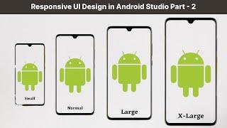 Responsive UI Design in Android Studio Part - 2