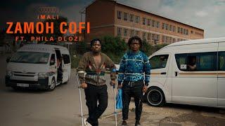 Zamoh Cofi - iMali ft. Phila Dlozi