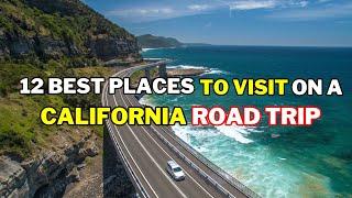 California Road Trip : Uncover 12 Best Places to Visit in California - Travel Guide