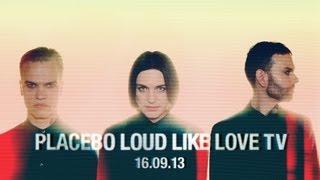 Placebo : Loud Like Love TV - 16.09.13 Full Show - [Explicit Language]