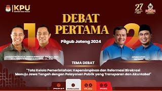 DEBAT PERTAMA PASANGAN CALON GUBERNUR DAN WAKIL GUBERNUR JAWA TENGAH TAHUN 2024