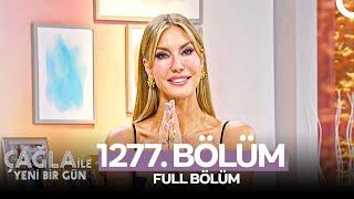 Çağla ile Yeni Bir Gün 1277. Bölüm