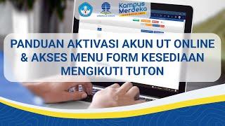 Panduan Aktivasi Akun UT Online & Akses Menu FORM KESEDIAAN MENGIKUTI TUTON